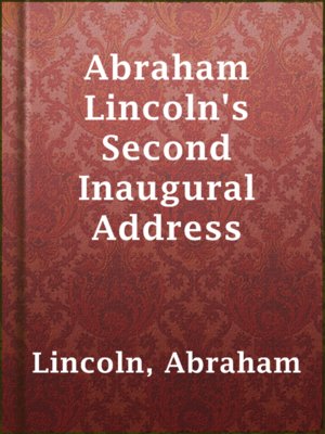 Abraham Lincoln's Second Inaugural Address - ebook